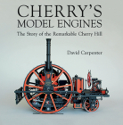 Cherry's Model Engines By David Carpenter Cover Image