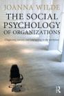 The Social Psychology of Organizations: Diagnosing Toxicity and Intervening in the Workplace Cover Image