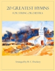 20 Greatest Hymns for String Orchestra By B. C. Dockery Cover Image