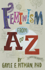 Feminism from A to Z By Gayle E. Pitman, Laura Huliska Beith (Illustrator) Cover Image