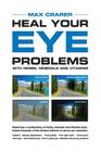 Heal Your Eye Problems With Herbs, Minerals and Vitamins By Max Crarer, David Coory (Revised by), David Coory (Editor) Cover Image