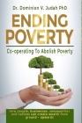 Ending Poverty: How People, Businesses, Communities and Nations can Create Wealth from Ground - Upwards Cover Image