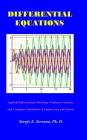 Differential Equations: Applied Mathematical Modeling, Nonlinear Analysis, and Computer Simulation in Engineering and Science. By Sergio E. Serrano Cover Image