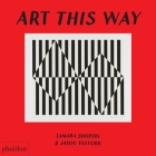 Art This Way By Tamara Shopsin Jason Fulford Cover Image