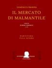 Cimarosa: Il mercato di Malmantile (Partitura - Full Score) By Giovanni Battista Lorenzi, Carlo Goldoni, Simone Perugini (Editor) Cover Image