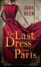The Last Dress from Paris By Jade Beer Cover Image