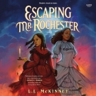 Escaping Mr. Rochester By L. L. McKinney, Machelle Williams (Read by), Nneka Okoye (Read by) Cover Image