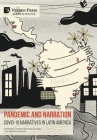 Pandemic and Narration: Covid-19 Narratives in Latin America (Politics) By Andrea Espinoza Carvajal (Editor), Luis Medina Cordova (Editor) Cover Image