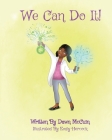We Can Do It! By Dawn McCuin, Emily Hercock (Illustrator) Cover Image