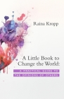A Little Book to Change the World: A Practical Guide to the Opinions of Others Cover Image