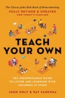 Teach Your Own: The Indispensable Guide to Living and Learning with Children at Home Cover Image
