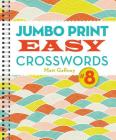 Jumbo Print Easy Crosswords #8 (Large Print Crosswords) Cover Image
