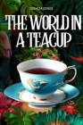 The World in a Teacup Cover Image