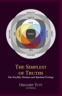 The Simplest of Truths: Our Earthly, Human, and Spiritual Ecology By Gregory Tutt Cover Image