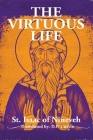 The Virtuous Life By St Isaac of Nineveh, D. P. Currtin Cover Image