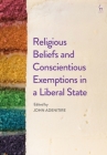 Religious Beliefs and Conscientious Exemptions in a Liberal State Cover Image
