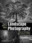 Digital Black & White Landscape Photography: Fine Art Techniques from Camera to Print By Gary Wagner (Photographer) Cover Image