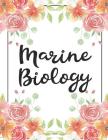 Marine Biology: 100 Pages College Ruled 8.5 X 11 Notebook - 1 Subject - Flower Chic - For Students, Teachers, Ta's, Note Taking, High By Bison Bird Publishing Cover Image