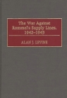 The War Against Rommel's Supply Lines, 1942-1943 By Alan J. Levine Cover Image