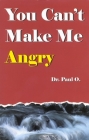 You Can't Make Me Angry Cover Image