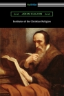 Institutes of the Christian Religion By John Calvin, John Allen (Translator) Cover Image