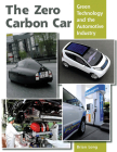 The Zero Carbon Car:  Green Technology and the Automotive Industry By Brian Long Cover Image