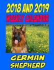 2018 and 2019 Weekly Calendar German Shepherd: Two Year Dog Calendar, Personal Info. Birthday, and more Cover Image