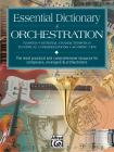 Essential Dictionary of Orchestration: Ranges, General Characteristics, Technical Considerations, Scoring Tips: The Most Practic By Dave Black, Tom Gerou Cover Image