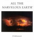 All the Marvelous Earth By Jiddu Krishnamurti Cover Image
