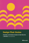 Design That Scales: Creating a Sustainable Design System Practice By Dan Mall, Meredith Black (Foreword by) Cover Image