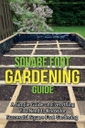 Square Foot Gardening Guide: A simple guide on everything you need to know for successful square foot gardening By Steve Ryan Cover Image