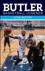 Butler Basketball Legends By Stan Sutton Cover Image