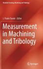Measurement in Machining and Tribology (Materials Forming) By J. Paulo Davim (Editor) Cover Image