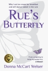 Rue's Butterfly: From Caregiving to Living My Bucket List By Donna McCart Welser Cover Image