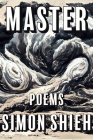 Master (Kathryn A. Morton Prize in Poetry) Cover Image