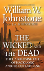 The Wicked and the Dead By William W. Johnstone, J.A. Johnstone Cover Image
