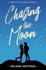Chasing the Moon (Campfire #3) By Melanie Hooyenga Cover Image