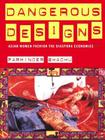 Dangerous Designs: Asian Women Fashion the Diaspora Economies By Parminder Bhachu Cover Image