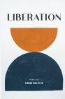 Liberation By Johnetra Trotter-Bailey (Photographer), Derya Karakus (Illustrator), Mercedes Killeen (Editor) Cover Image