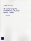 Characterizing the North Korean Nuclear Missile Threat (Technical Report) By Markus Schiller Cover Image
