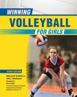Winning Volleyball for Girls (Winning Sports for Girls) By Deborah W. Crisfield, John Monteleone, Maria Nolan (Foreword by) Cover Image