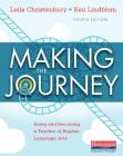 Making the Journey, Fourth Edition: Being and Becoming a Teacher of English Language Arts By Leila Christenbury, Ken Lindblom Cover Image