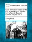 Laws of the Corporation of the City of Washington, Passed by the Twenty-Seventh Council. Volume 3 of 4 Cover Image