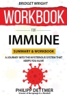 WORKBOOK For Immune: A Journey into the Mysterious System That Keeps You Alive By Bridget Wright Cover Image