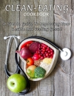 Clean-Eating CookBook: A Simple Guide To Improving Your Health And Feeling Great By Catrina Jefferson Cover Image