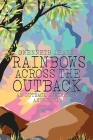 Rainbows Across The Outback By Gwenneth Leane, Kylie Leane (Illustrator) Cover Image