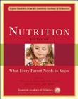 Nutrition: What Every Parent Needs to Know By William H. Dietz, MD, PhD, FAAP (Editor), Loraine Stern, MD, FAAP (Editor) Cover Image