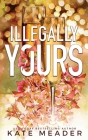 Illegally Yours (Laws of Attraction #2) Cover Image