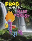 Frog Moves Out of the Rain Forest Cover Image