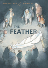 The Feather By Freya Blackwood (Illustrator), Margaret Wild Cover Image